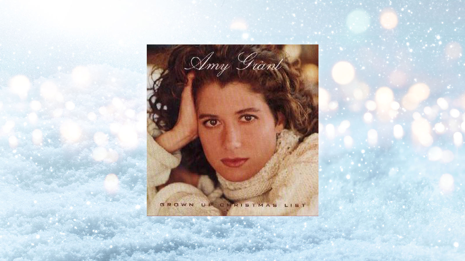 Amy Grant Grown Up Christmas List