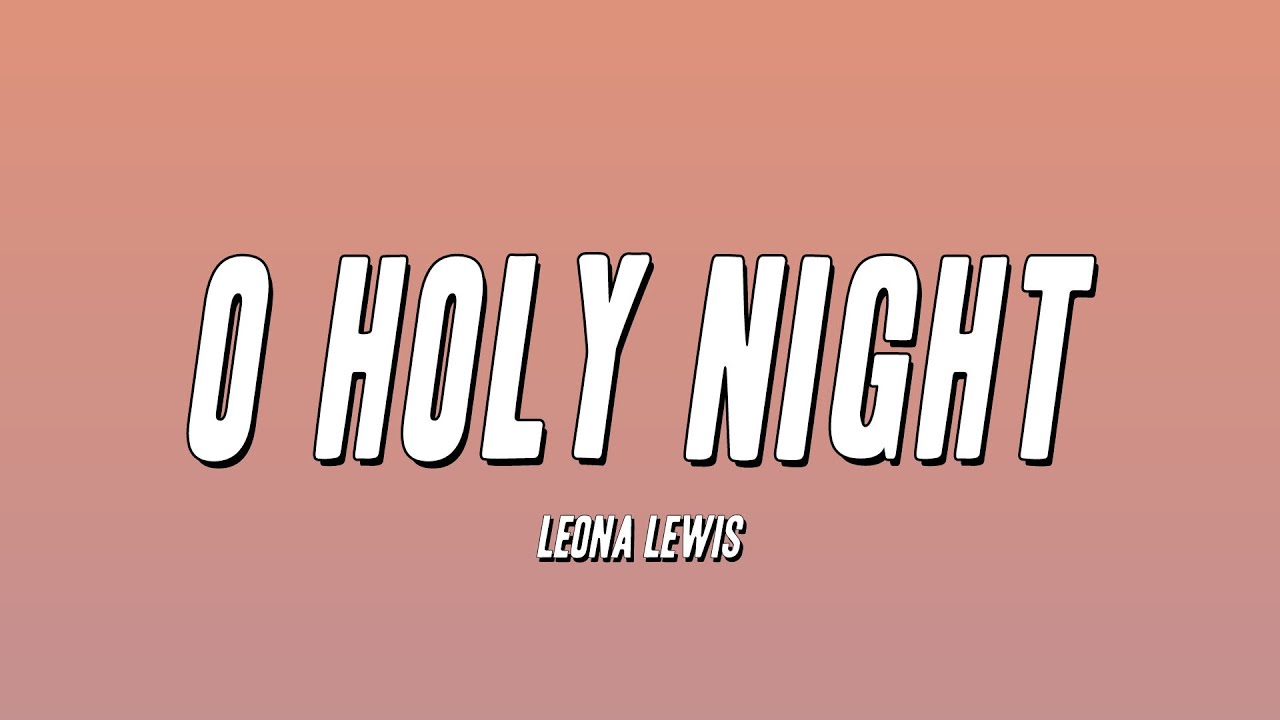 Leona Lewis - O Holy Night (Lyrics)